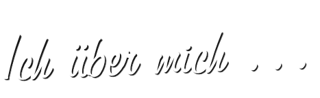 Ich über mich …